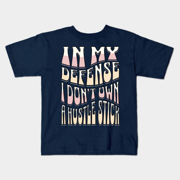 In my defense I don't own a husstle stick Kids T-Shirt by FlippinTurtles